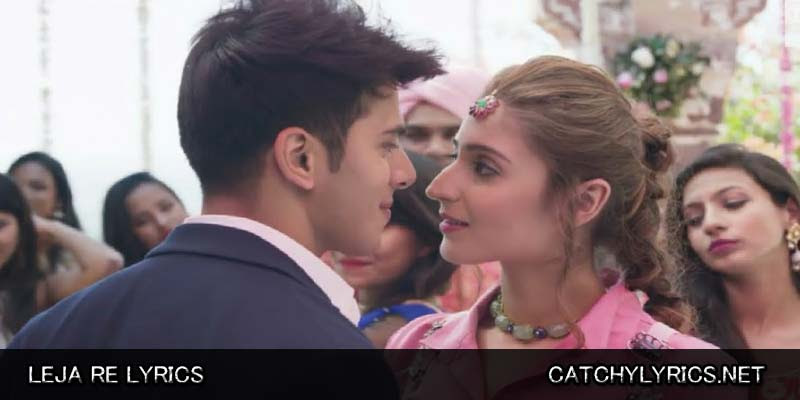 Leja Re Lyrics Dhvani Bhanushali Catchy Lyrics The leja leja song lyrics is written by sameer in the year 2016. catchy lyrics