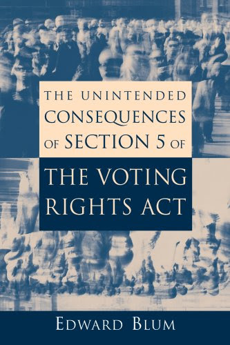 The Unintended Consequences Of Section 5 Of The Voting Rights Act
