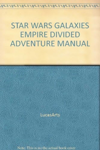 STAR WARS GALAXIES EMPIRE DIVIDED ADVENTURE MANUAL, by LucasArts