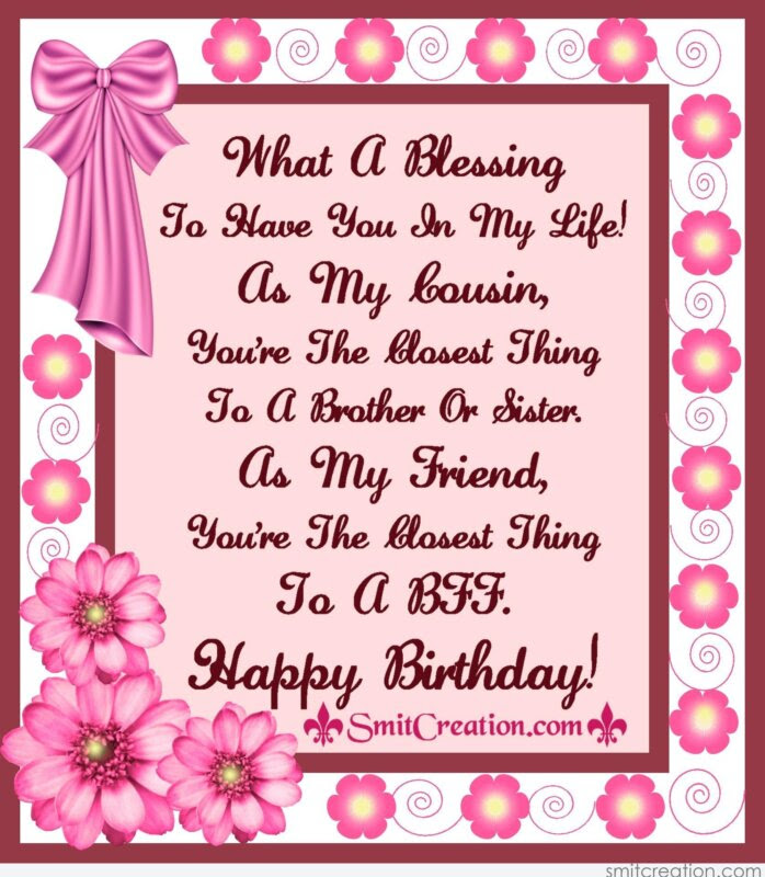 Happy Birthday – Cousine What a Blessing you are in my life SmitCreation