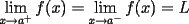 TEX: ${\mathop {\lim }\limits_{x \to a^ +  } f(x) = \mathop {\lim }\limits_{x \to a^ -  } f(x) = L}$