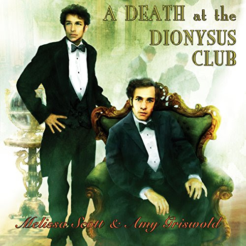 A Death at the Dionysus Club, by Melissa Scott, Amy Griswold