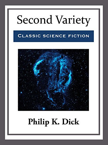 Second VarietyBy Philip K. Dick