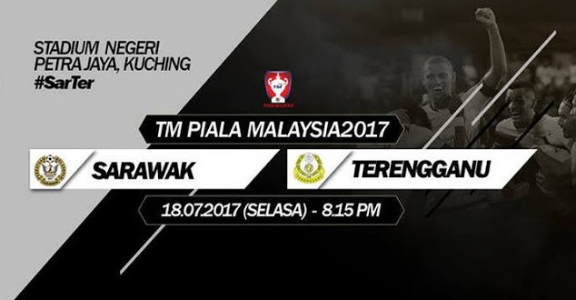Live Streaming Sarawak vs Terengganu 18.7.2017 Piala Malaysia