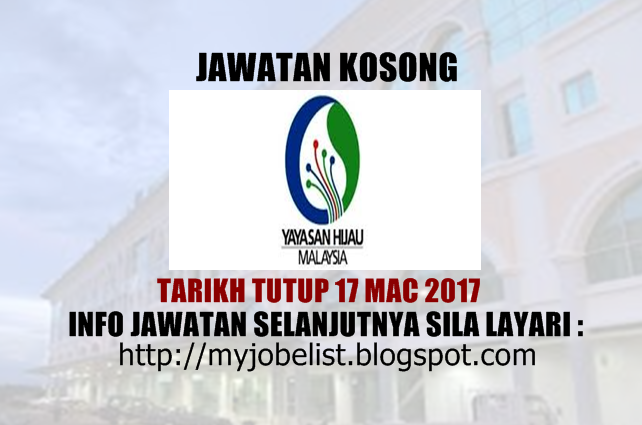 Jawatan Kosong di Yayasan Hijau Malaysia - 17 Mac 2017