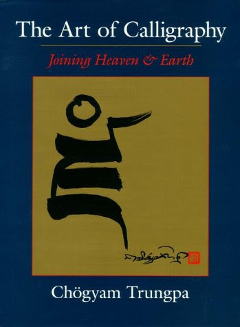 The Art of Calligraphy, by Chogyam Trungpa