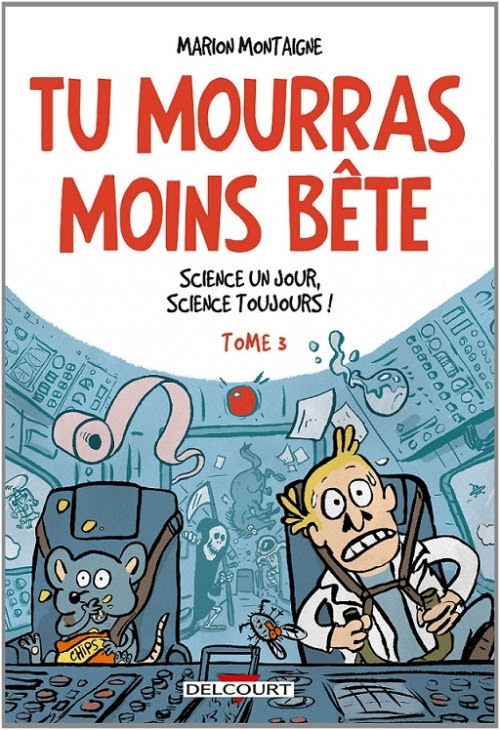 Couverture Tu mourras moins bête, tome 3 : Science un jour, science toujours !