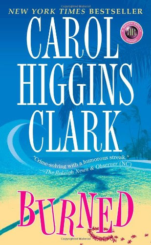 Burned (Regan Reilly Mysteries, No. 8), by Carol Higgins Clark