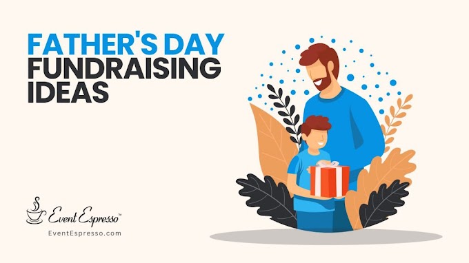 Father’s Day Fundraising Ideas: 15 Ways to Celebrate and Give Back