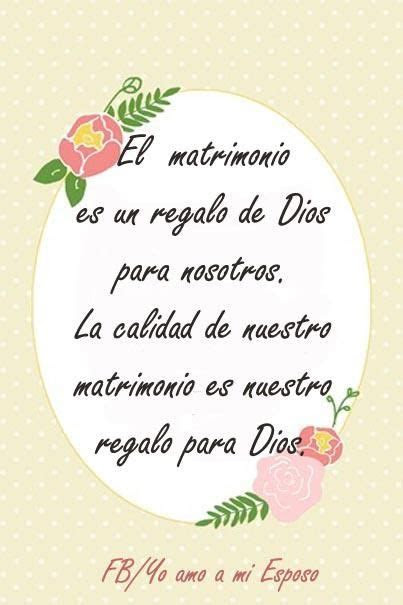 el matrimonio es  regalo de dios amo  mi esposo