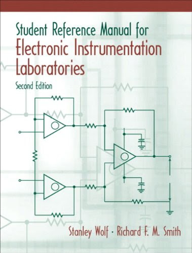 Student Reference Manual for Electronic Instrumentation Laboratories (2nd Edition), by Stanley Wolf, Richard F.M. Smith