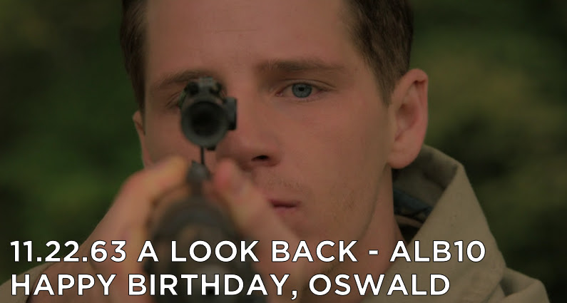 Happy Birthday Lee Harvey Oswald 11 22 63 Episode 6 Podcast