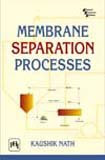 Membrane Separation Processes, by Nath Kaushik