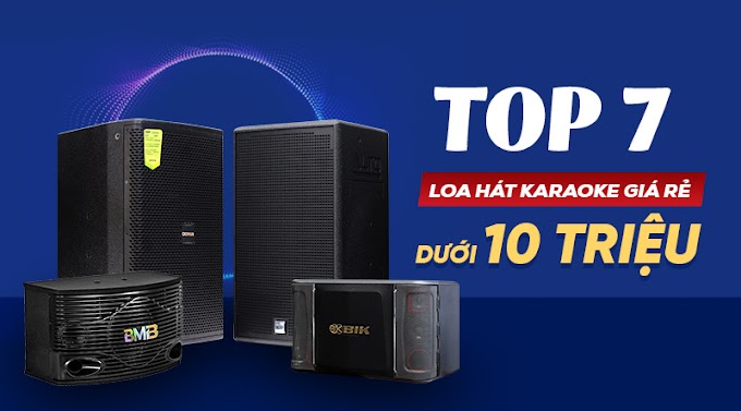 #7 loa hát karaoke giá rẻ dưới 10 triệu đáng sắm