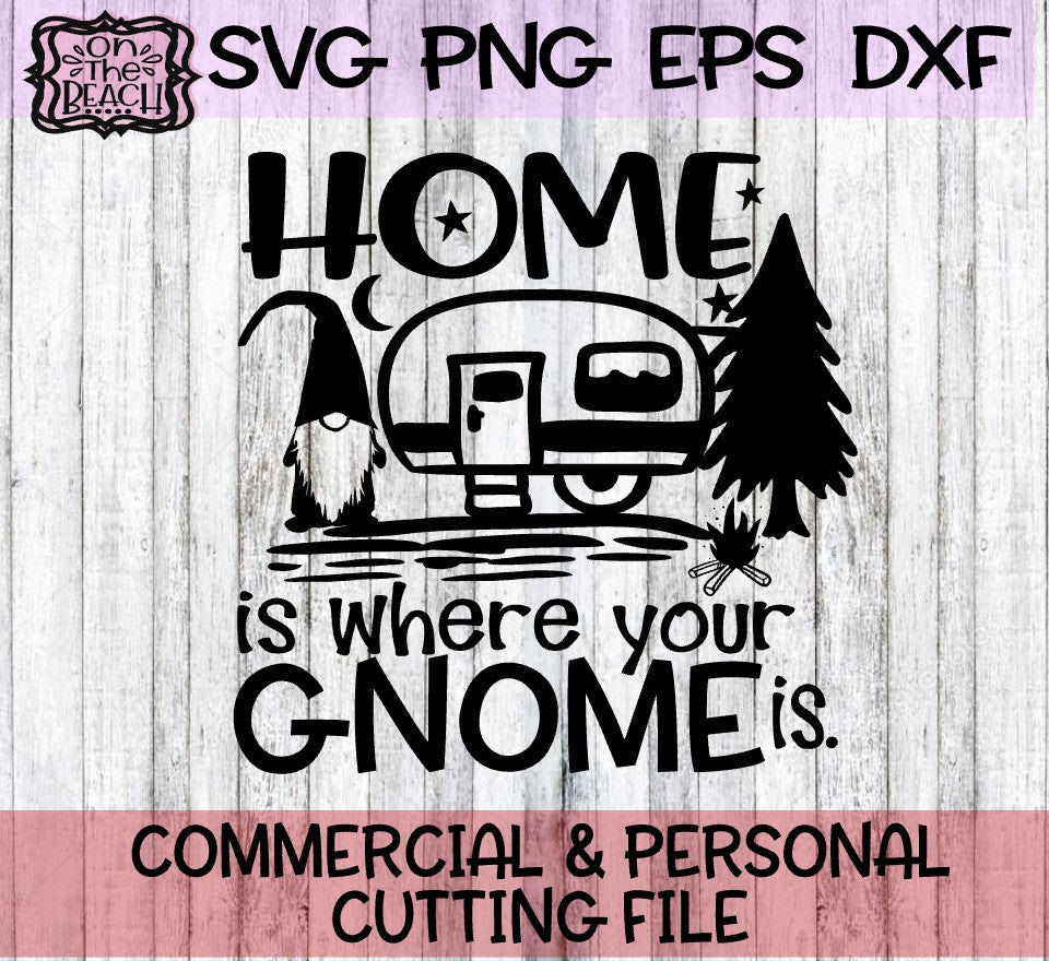 Download Home is where your Gnome is - SVG - On The Beach Boutique
