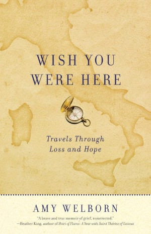 Wish you were here by Amy Welborn
