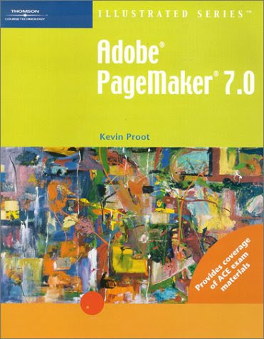 Adobe PageMaker 7.0 - Illustrated (Illustrated (Thompson Learning)), by Kevin G. Proot