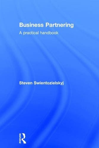 Business Partnering: A Practical Handbook, by Steven Swientozielskyj