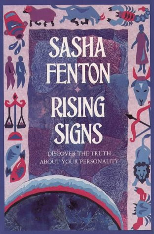 Rising Signs: Discover the Truth About Your Personality, by Sasha Fenton