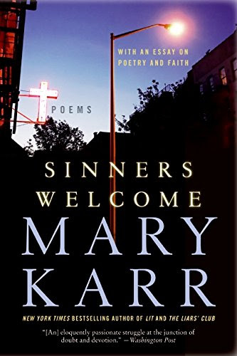 Sinners Welcome: Poems, by Mary Karr