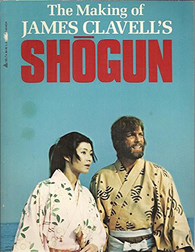 The Making of James Clavell's Shogun, by James Clavell