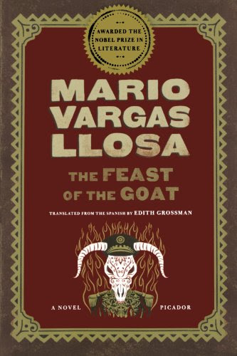 The Feast of the Goat: A Novel, by Mario Vargas Llosa The Feast of the Goat: A Novel, by Mario Vargas Llosa