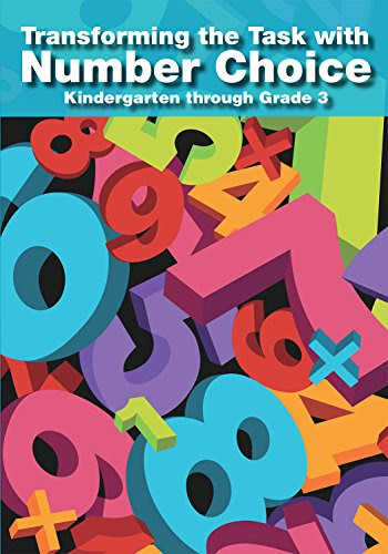 Transforming the Task with Number Choice Grades K-3, by Tonia J. Land, Molly Sweeney, Jennifer M. Johnson, Natalie Franke