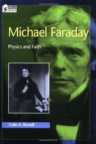 Michael Faraday: Physics and Faith (Oxford Portraits in Science)
