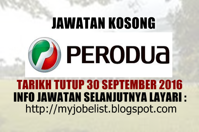 Jawatan kosong Perusahaan Otomobil Kedua Berhad (PERODUA) September 2016
