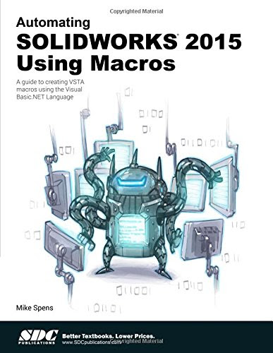 Automating SOLIDWORKS 2015 Using MacrosBy Mike Spens
