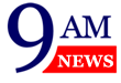 9AM NEWS
