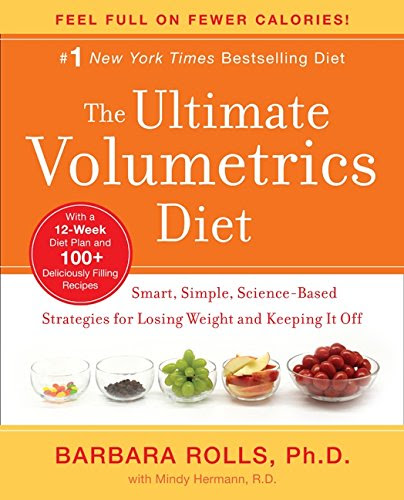 The Ultimate Volumetrics Diet: Smart, Simple, Science-Based Strategies for Losing Weight and Keeping It Off, by Barbara Rolls, Mindy Herma