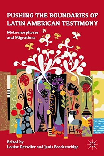 Pushing the Boundaries of Latin American Testimony: Meta-morphoses and MigrationsFrom Palgrave Macmillan