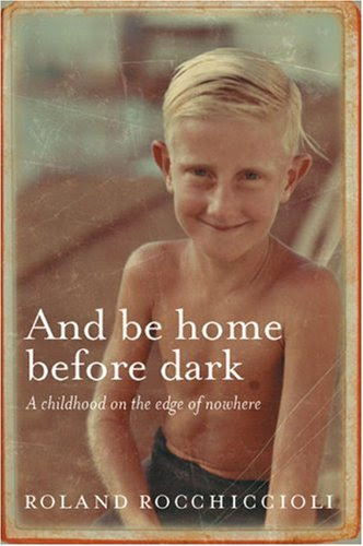 And Be Home Before Dark: A Child In A Frontier Town