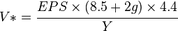 V* = \cfrac{EPS \times (8.5 + 2g) \times 4.4}{Y}