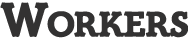 Workers