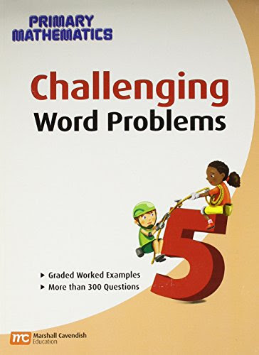 Challenging Word Problems, Grade 5 (Primary Mathematics)From Marshall Cavendish Education