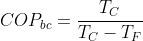 COP_{bc}=\frac{T_{C}}{T_{C}-T_{F}}
