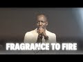 Fragrance To Fire Lyrics – Dunsin Oyekan 