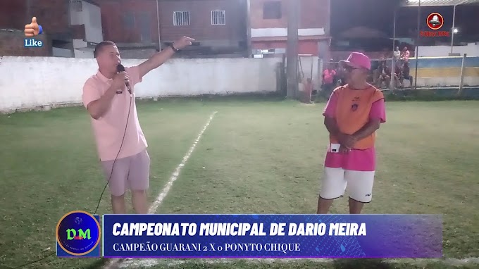 CARREATA DO VEREADOR GILMAR E FINAL DO CAMPEONATO MUNICIPAL DE DARIO MEIRA