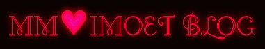 MM♥IMOET BLOG