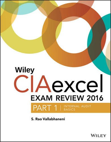 Wiley CIAexcel Exam Review 2016: Part 1, Internal Audit Basics (Wiley CIA Exam Review Series), by S. Rao Vallabhaneni