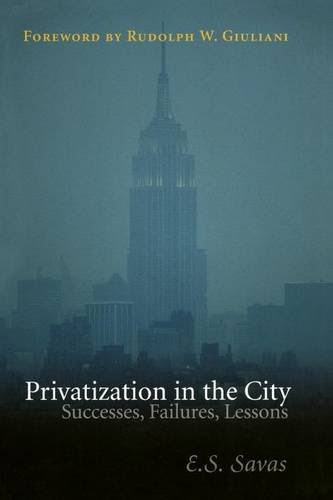Privatization In the City: Successes, Failures, Lessons, by E S Savas
