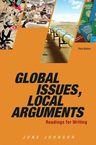 Global Issues, Local Arguments (3rd Edition), by June Johnson