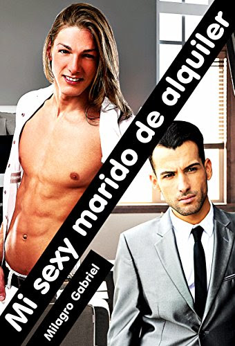 Mi sexy marido de alquiler (Spanish Edition), by Milagro Gabriel Evans