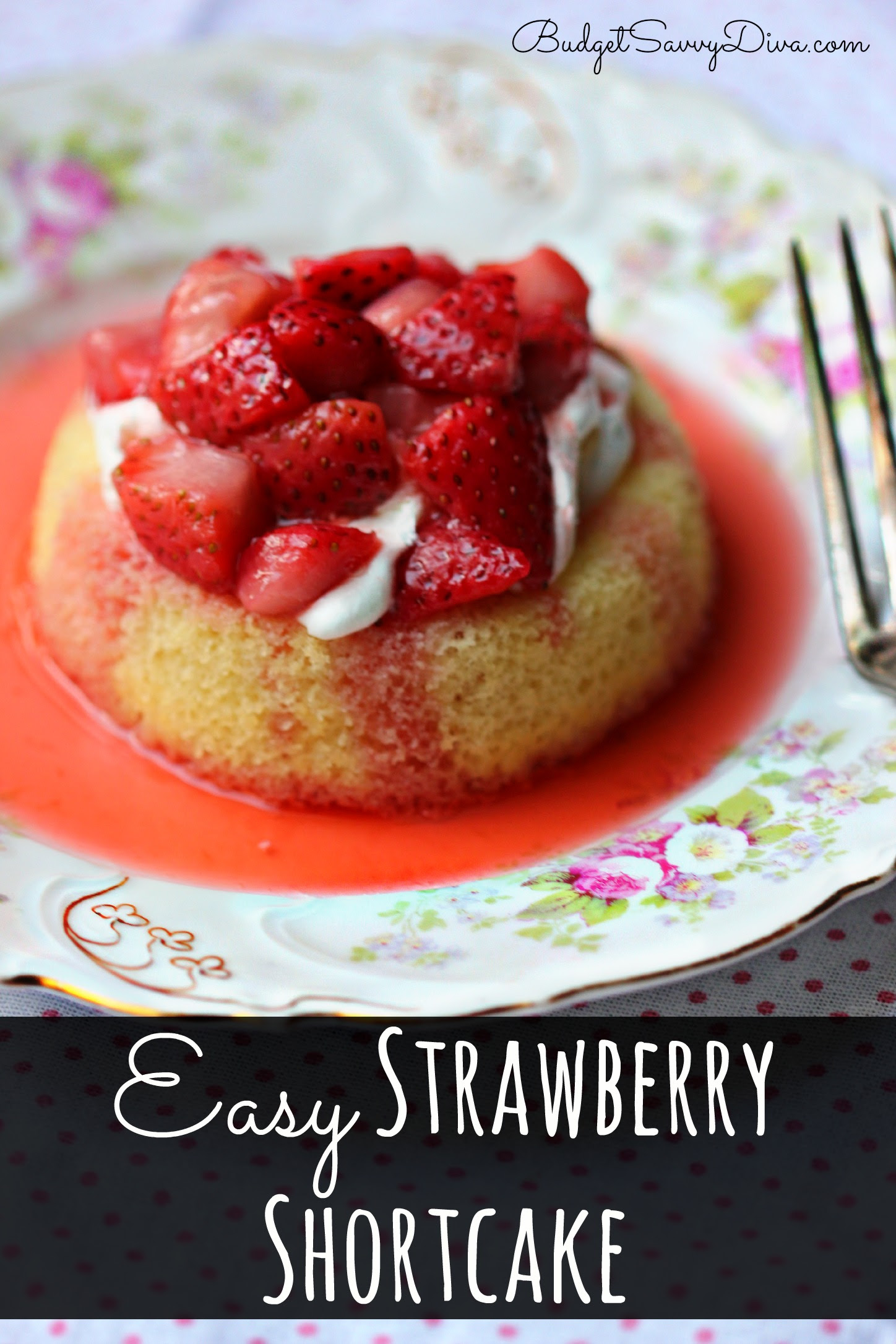 Easy Strawberry Shortcake Recipe | Budget Savvy Diva