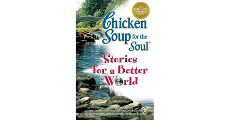 Free Download Chicken Soup Stories For A Better World Chicken Soup For The Soul Tutorial Free Reading PDF