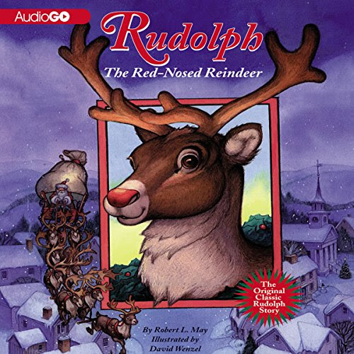 Rudolph the Red-Nosed Reindeer and Rudolph Shines Again, by Robert L. May