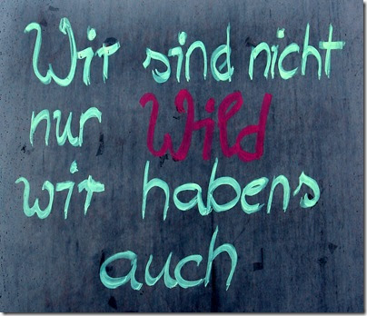 wir sind nicht nur wild - wir habens auch