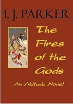 The Fires of the Gods by I. J. Parker
